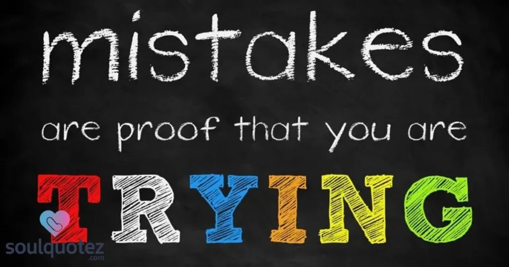 Mistakes are proof that