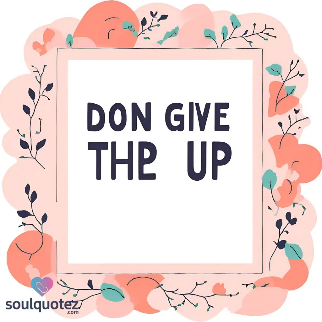 “Don’t give up