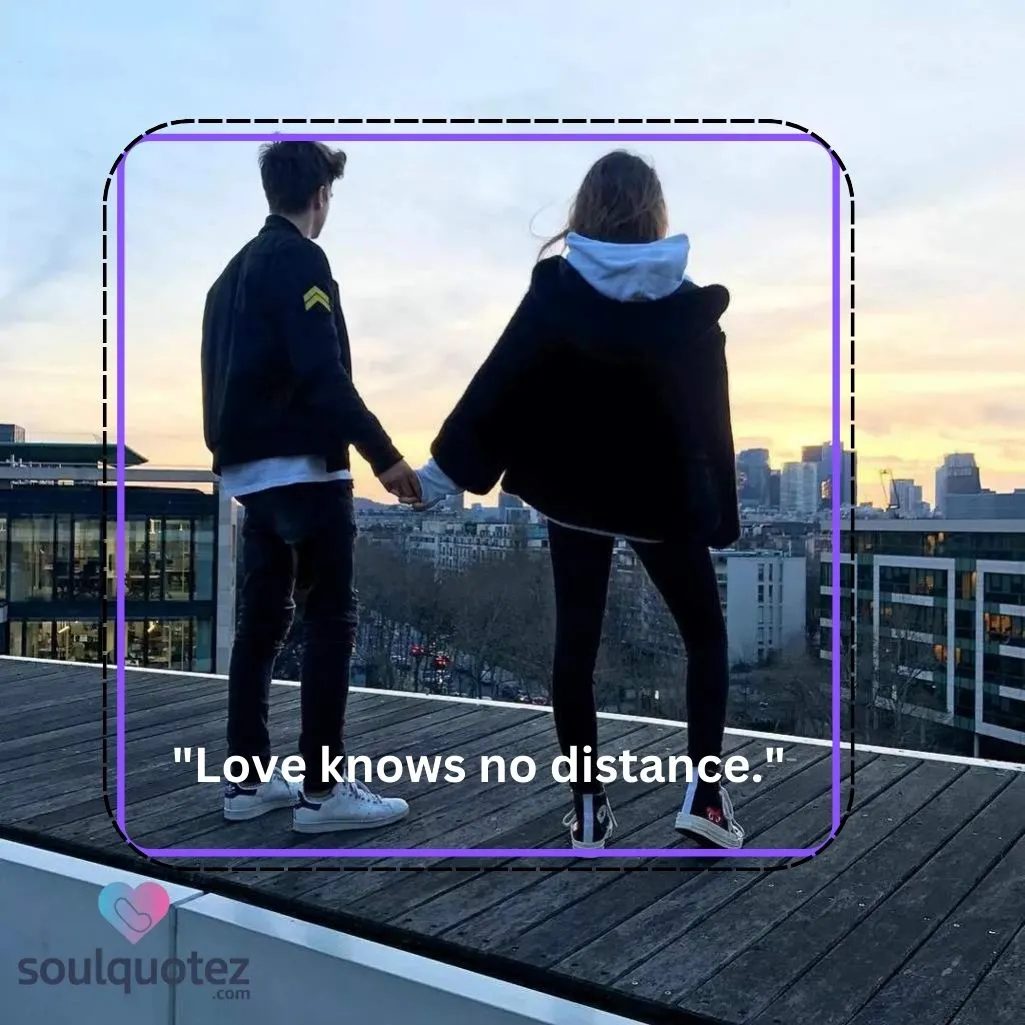 "Love knows no distance."